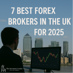 Cover image for '7 Best Forex Brokers in the UK for 2025' featuring a trader analysing a candlestick chart with London’s Canary Wharf skyline in the background, by The Investors Centre.