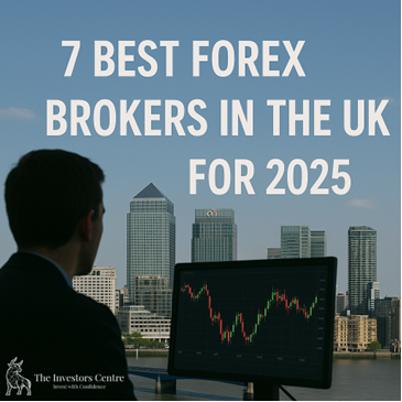 Cover image for '7 Best Forex Brokers in the UK for 2025' featuring a trader analysing a candlestick chart with London’s Canary Wharf skyline in the background, by The Investors Centre.
