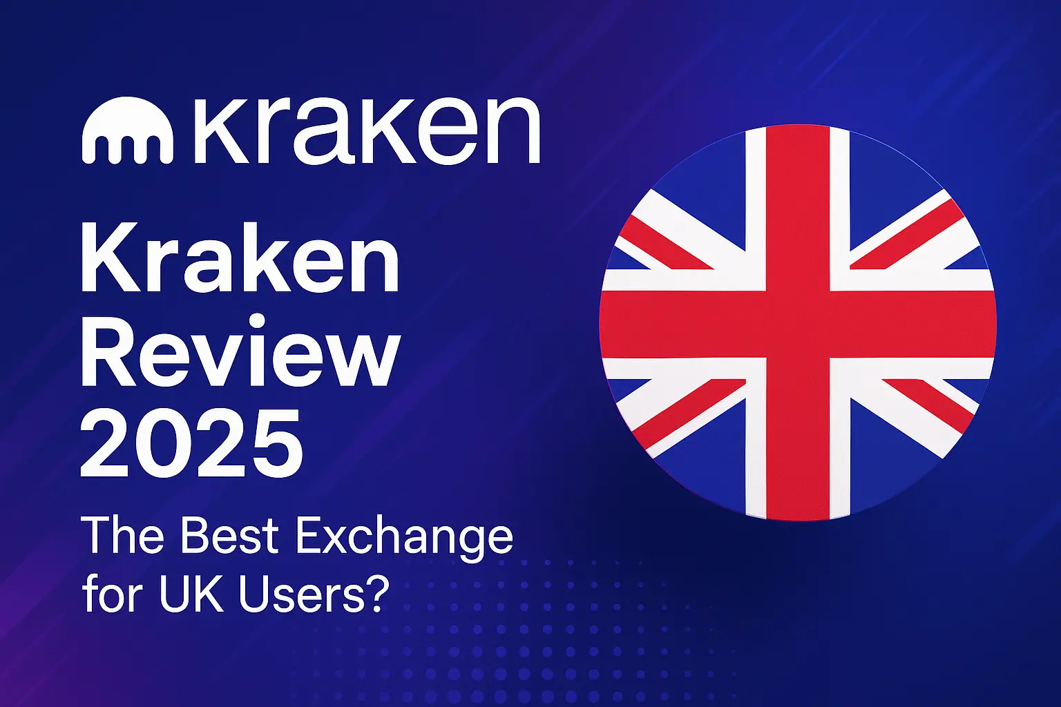 Kraken Review 2026: The Best Exchange for UK Users?
