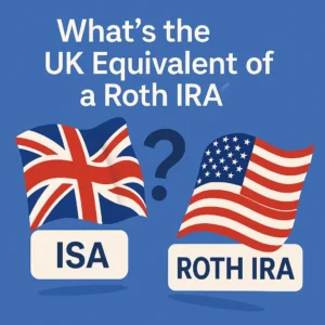 Illustration comparing UK ISA and US Roth IRA with waving flags and question mark, asking 'What’s the UK Equivalent of a Roth IRA?' on blue background