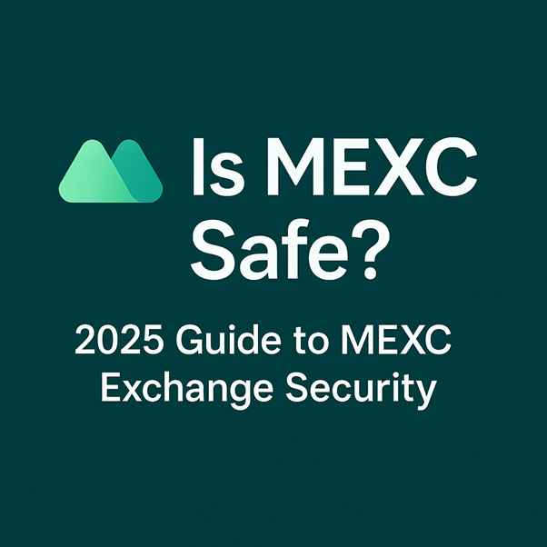Is MEXC Safe 2025 – Featured image with MEXC logo and security guide title on a teal background