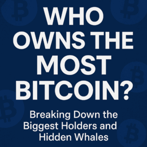 Who Owns the Most Bitcoin in 2025? | Breaking Down the Biggest Holders and Hidden Whales