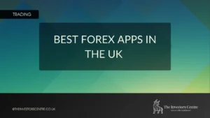 Capital.com vs Plus500 16 Featured image displaying the text “Best Forex Apps in the UK” with The Investors Centre branding.