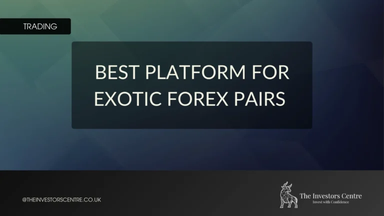 Featured banner image with the text “Best Platform for Exotic Forex Pairs” and The Investors Centre logo.