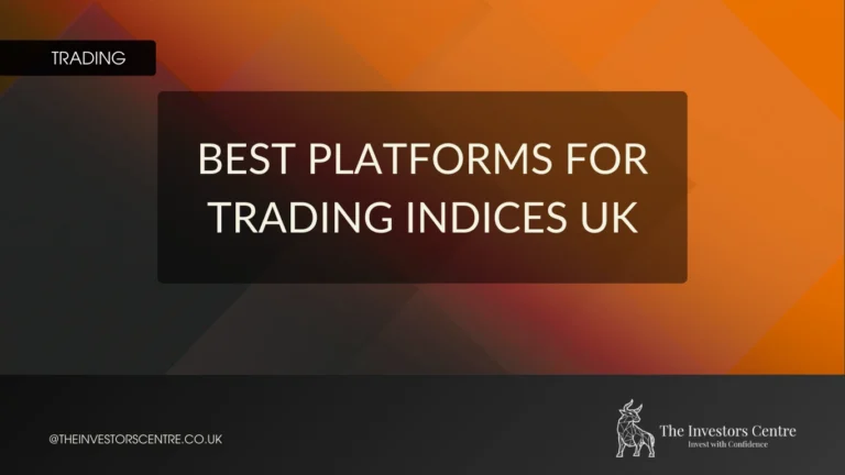 Featured image displaying the text “Best Platforms for Trading Indices UK” with Investors Centre branding.