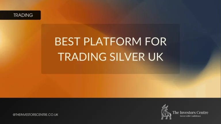 Best platform for trading silver UK featured image with orange and blue gradient background and Investors Centre branding