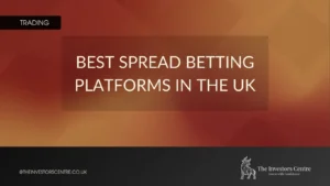Banner reading “Best Spread Betting Platforms in the UK” with Investors Centre branding on warm gradient background.