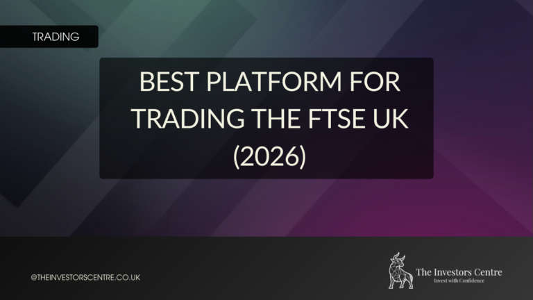 Best Platform for Trading the FTSE UK (2026)